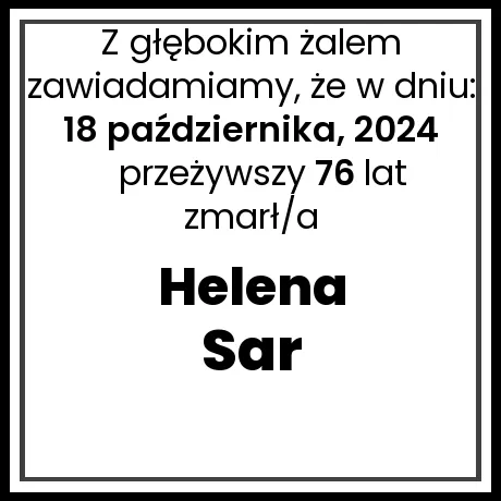 Nekrolog - zmarł/a Helena Sar  w dniu 18 października, 2024