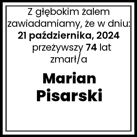 Nekrolog - zmarł/a Marian Pisarski  w dniu 21 października, 2024