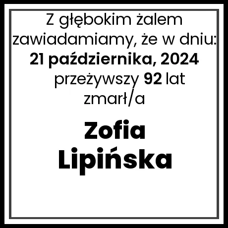 Nekrolog - zmarł/a Zofia Lipińska  w dniu 21 października, 2024