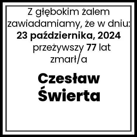 Nekrolog - zmarł/a Czesław Świerta  w dniu 23 października, 2024