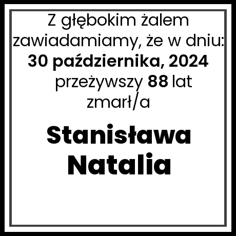 Nekrolog - zmarł/a Stanisława Natalia Jop  w dniu 30 października, 2024