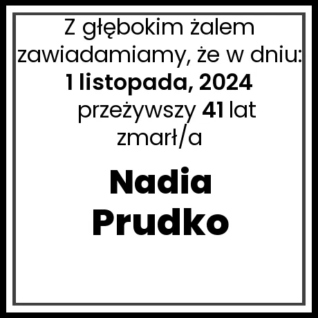 Nekrolog - zmarł/a Nadia Prudko  w dniu 1 listopada, 2024