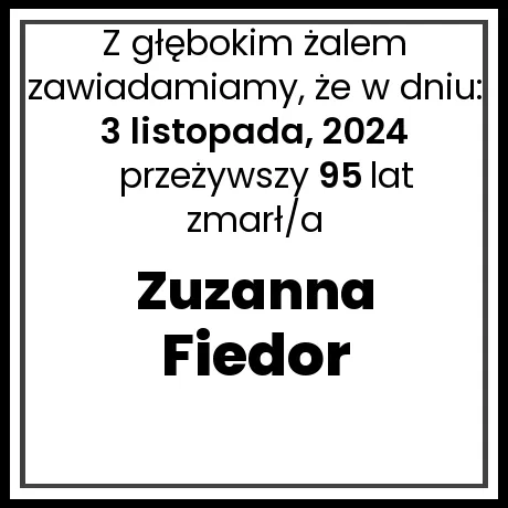 Nekrolog - zmarł/a Zuzanna Fiedor  w dniu 3 listopada, 2024