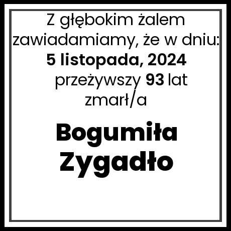 Nekrolog - zmarł/a Bogumiła Zygadło  w dniu 5 listopada, 2024