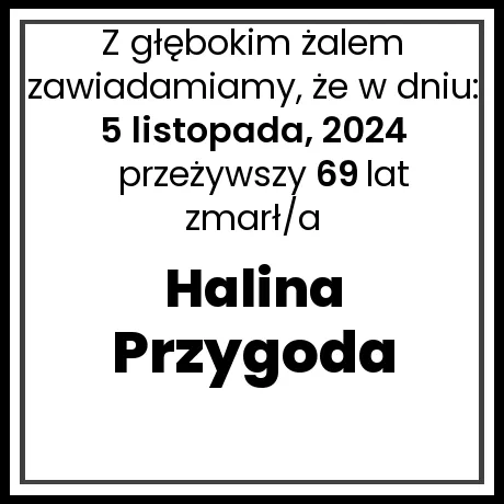 Nekrolog - zmarł/a Halina Przygoda w dniu 5 listopada, 2024