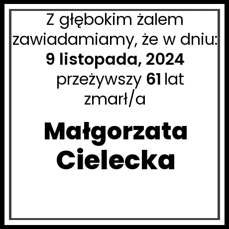 Nekrolog - zmarł/a Małgorzata Cielecka w dniu 9 listopada, 2024