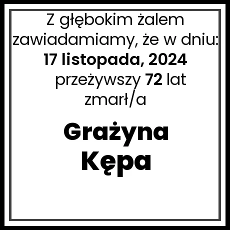 Nekrolog - zmarł/a Grażyna Kępa  w dniu 17 listopada, 2024