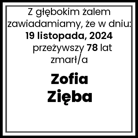 Nekrolog - zmarł/a Zofia Zięba  w dniu 19 listopada, 2024