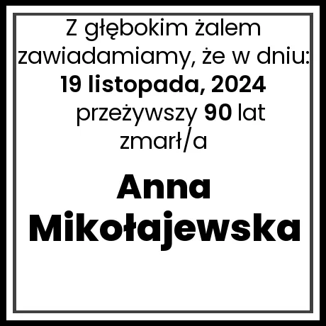 Nekrolog - zmarł/a Anna Mikołajewska  w dniu 19 listopada, 2024