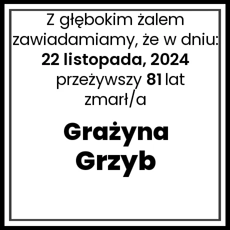 Nekrolog - zmarł/a Grażyna Grzyb  w dniu 22 listopada, 2024