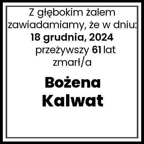 Nekrolog - zmarł/a Bożena Kalwat  w dniu 18 grudnia, 2024