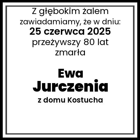 Ewa Jurczenia z domu Kostucha