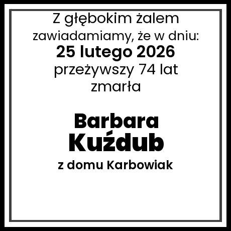 Barbara Kuźdub z domu Karbowiak