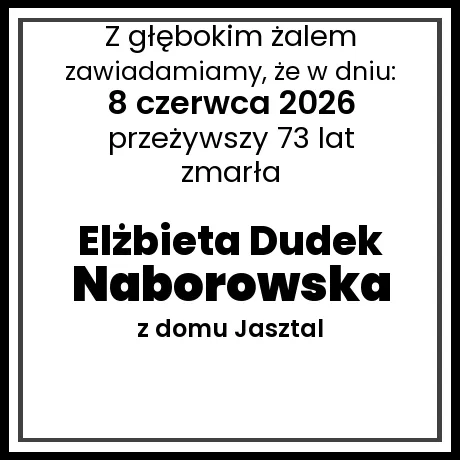 Elżbieta Dudek Naborowska z domu Jasztal